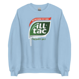 ILL Tac Fresher spit  Sweatshirt